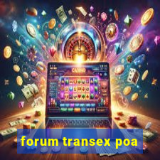 forum transex poa